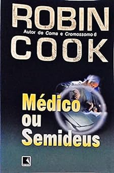 Medico ou Semideus Robin Cook